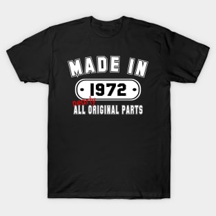 Made In 1972 Nearly All Original Parts T-Shirt